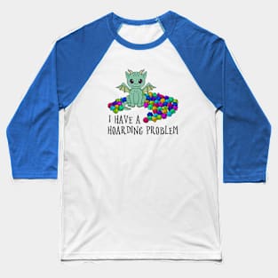 Dragon Dice Hoarding Problem Baseball T-Shirt